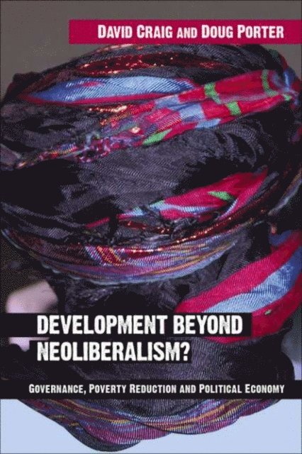 Doug Porter, David Alan Craig - Development Beyond Neoliberalism?, E-bok