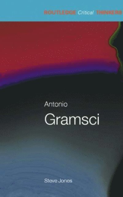 Steven Jones - Antonio Gramsci, E-bok