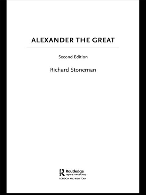 Richard Stoneman - Alexander the Great, E-bok