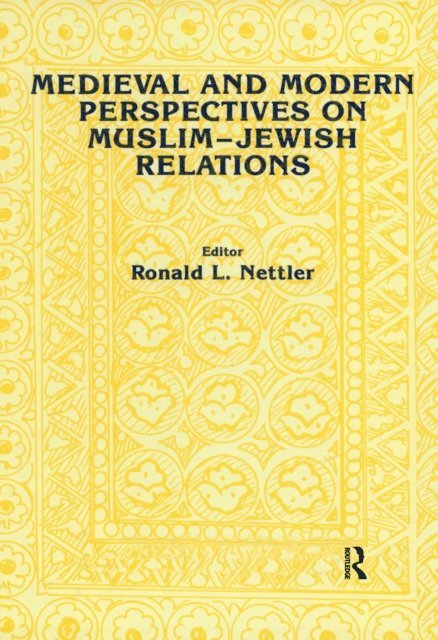 Ronald L. Nettler - Medieval and Modern Perspectives on Muslim-Jewish Relations, E-bok