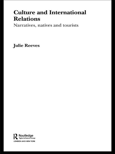 Julie Reeves - Culture and International Relations, E-bok