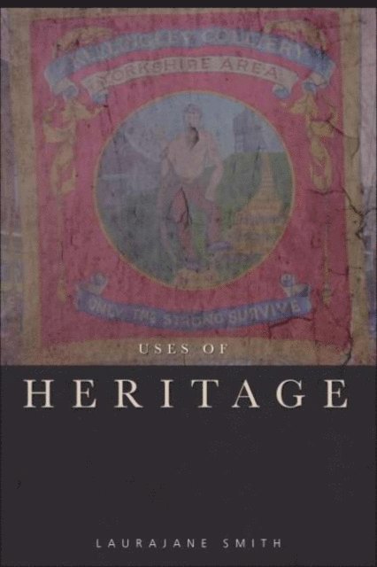 Laurajane Smith - Uses of Heritage, E-bok