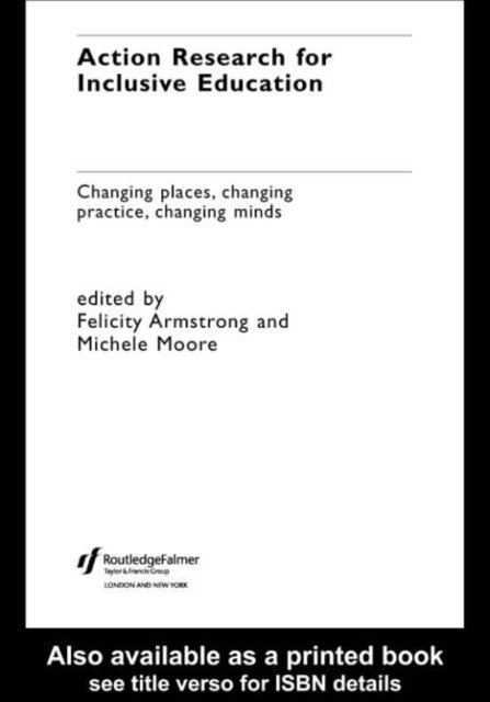 Michele Moore, Felicity Armstrong - Action Research for Inclusive Education, E-bok