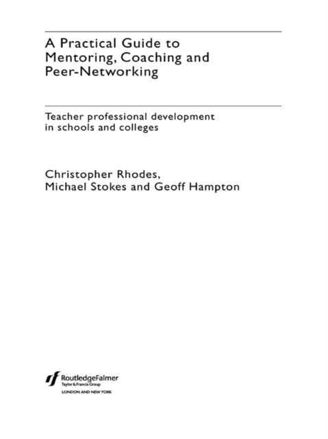 Michael Stokes, Christopher Rhodes, Geoff Hampton - Practical Guide to Mentoring, Coaching and Peer-networking, E-bok