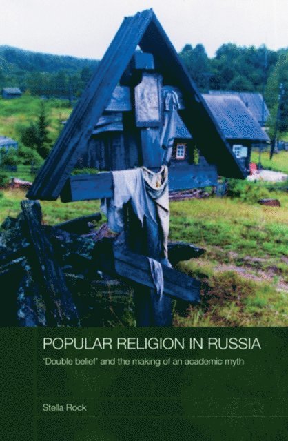 Stella Rock - Popular Religion in Russia, E-bok