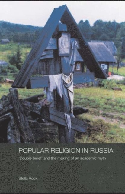 Stella Rock - Popular Religion in Russia, E-bok