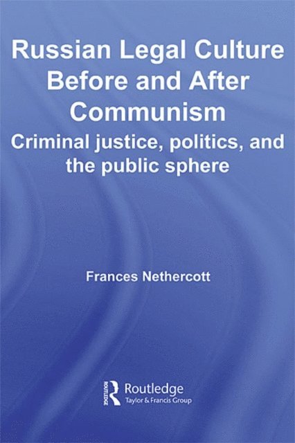 Frances Nethercott - Russian Legal Culture Before and After Communism, E-bok