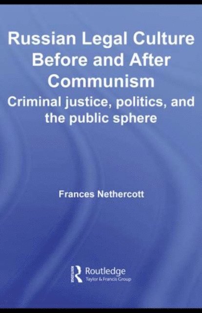 Frances Nethercott - Russian Legal Culture Before and After Communism, E-bok
