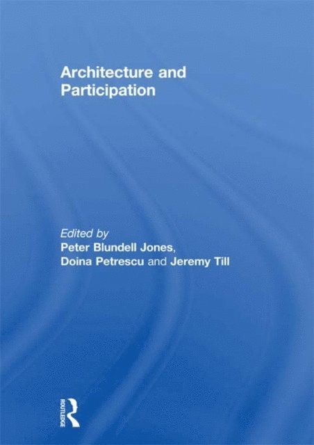 Jeremy Till, Doina Petrescu, Peter Blundell Jones - Architecture and Participation, E-bok
