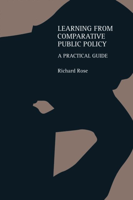 Richard Rose - Learning From Comparative Public Policy, E-bok