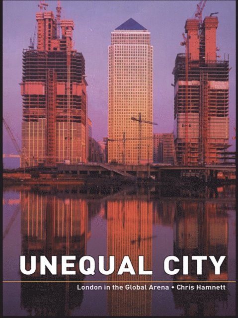 Chris Hamnett - Unequal City, E-bok