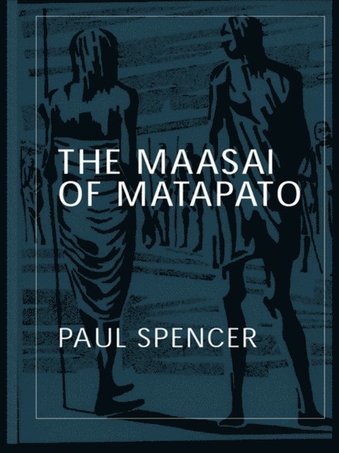 Paul Spencer - Maasai of Matapato, E-bok