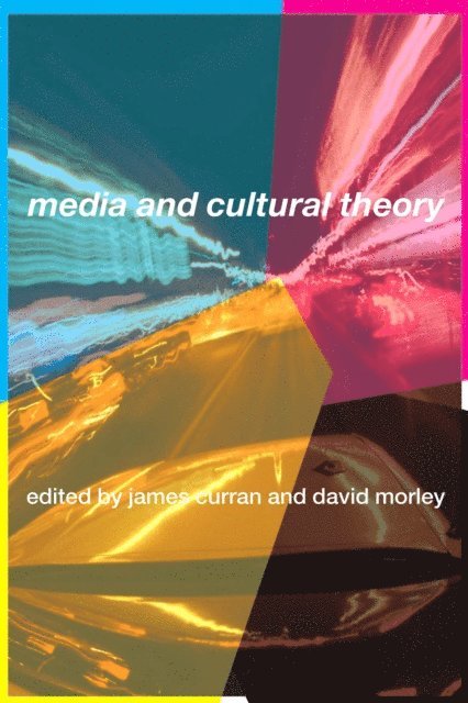 David Morley, James Curran - Media and Cultural Theory, E-bok
