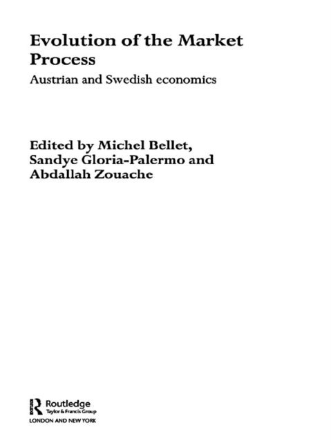 Abdallah Zouache, Sandye Gloria-Palermo, Michel Bellet - Evolution of the Market Process, E-bok