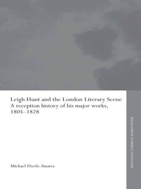 Michael Eberle-Sinatra - Leigh Hunt and the London Literary Scene, E-bok