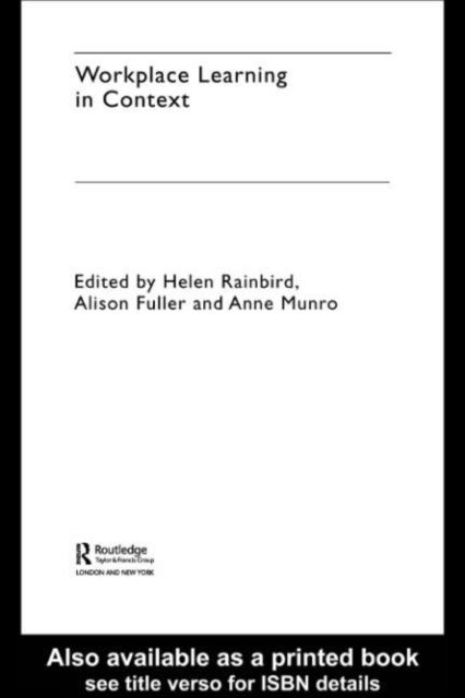 Helen Rainbird, Anne Munro, Alison Fuller - Workplace Learning in Context, E-bok