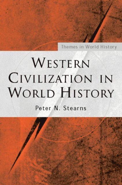 Peter Stearns - Western Civilization in World History, E-bok