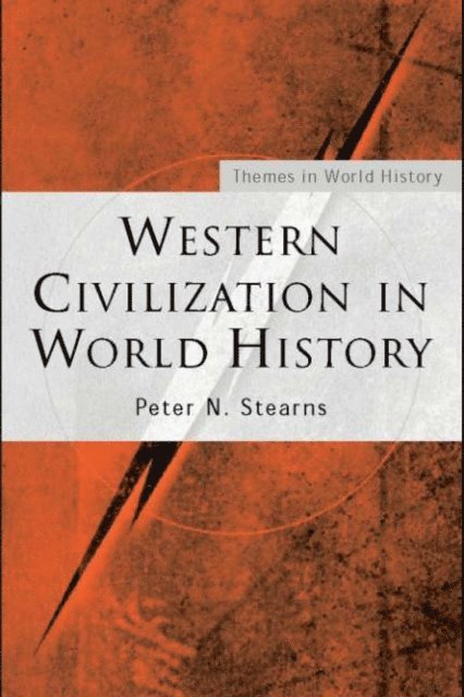 Peter Stearns - Western Civilization in World History, E-bok