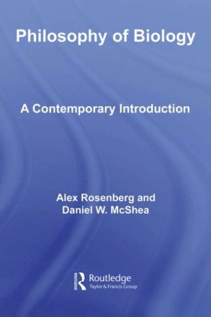 Daniel W. McShea, Alex Rosenberg - Philosophy of Biology, E-bok