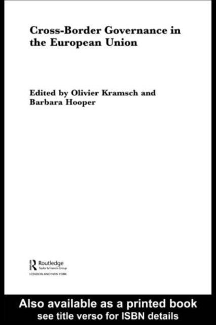 Olivier Kramsch, Barbara Hooper - Cross-Border Governance in the European Union, E-bok