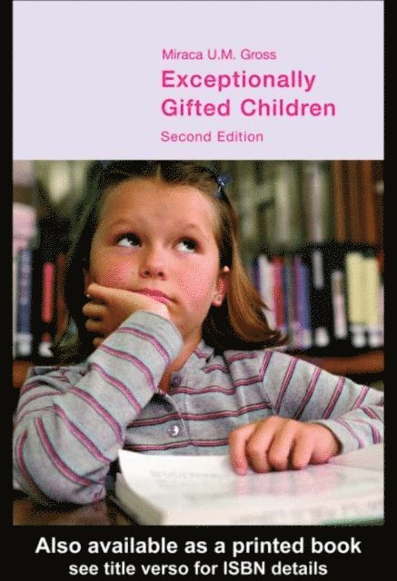 Miraca U. M. Gross - Exceptionally Gifted Children, E-bok
