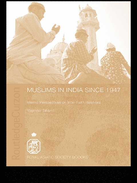 Yoginder Sikand - Muslims in India Since 1947, E-bok