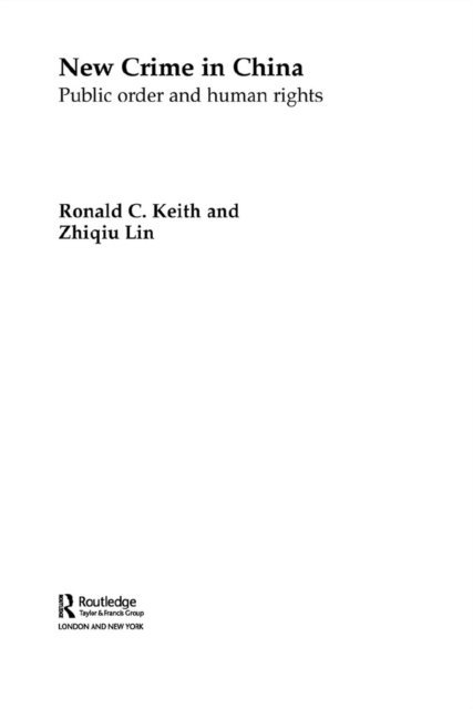 Zhiqiu Lin, Ronald Keith - New Crime in China, E-bok