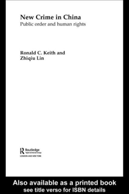 Zhiqiu Lin, Ronald Keith - New Crime in China, E-bok