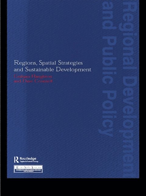 Graham Haughton, David Counsell - Regions, Spatial Strategies and Sustainable Development, E-bok