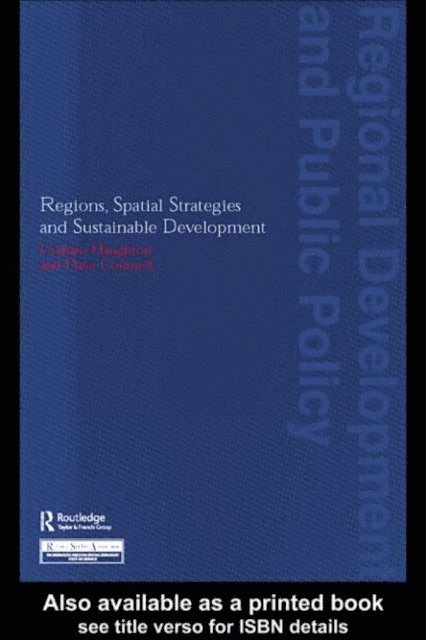 Graham Haughton, David Counsell - Regions, Spatial Strategies and Sustainable Development, E-bok