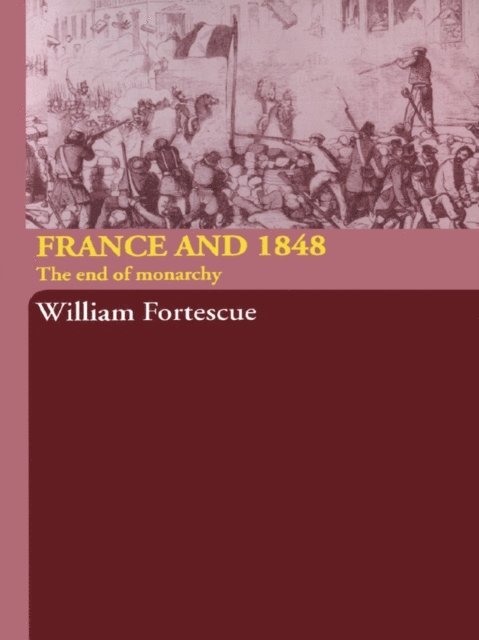 William Fortescue - France and 1848, E-bok
