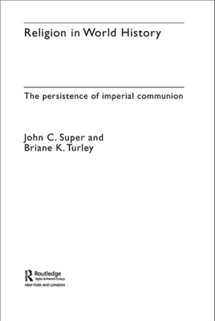 Briane K. Turley, John C. Super - Religion in World History, E-bok