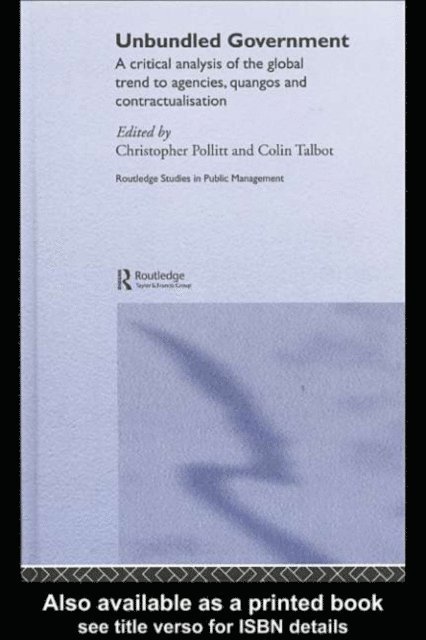 Colin Talbot, Christopher Pollitt - Unbundled Government, E-bok