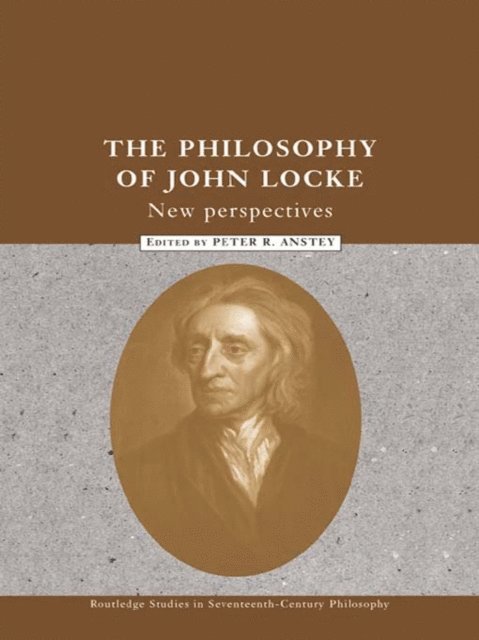 Peter R. Anstey - Philosophy of John Locke, E-bok