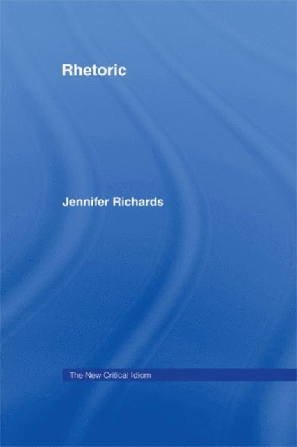 Jennifer Richards - Rhetoric, E-bok