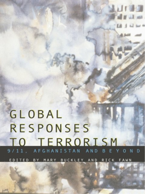 Rick Fawn, Mary Buckley - Global Responses to Terrorism, E-bok
