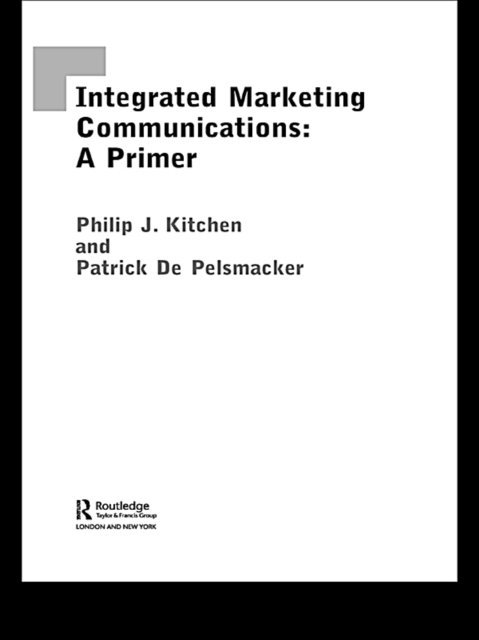 Patrick de Pelsmacker, Philip Kitchen - Primer for Integrated Marketing Communications, E-bok
