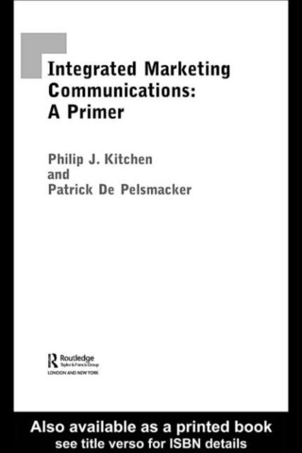 Patrick de Pelsmacker, Philip Kitchen - Primer for Integrated Marketing Communications, E-bok