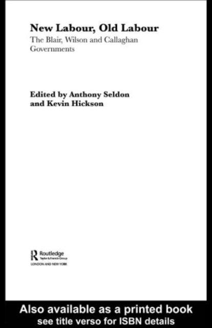 Anthony Seldon, Kevin Hickson - New Labour, Old Labour, E-bok