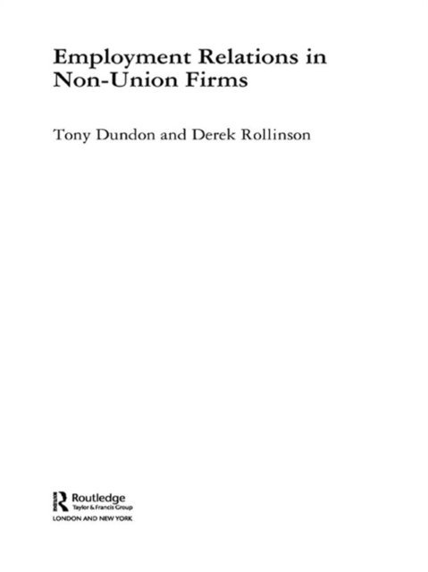 Derek Rollinson, Tony Dundon - Employment Relations in Non-Union Firms, E-bok
