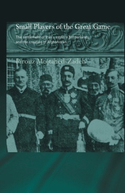 Pirouz Mojtahed-Zadeh - Small Players of the Great Game, E-bok