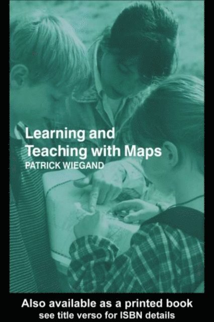 Patrick Wiegand - Learning and Teaching with Maps, E-bok