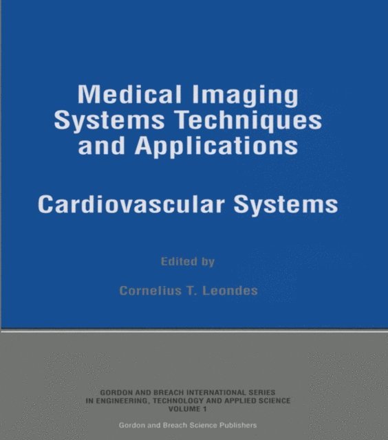 Cornelius T Leondes - Medical Imaging Systems Techniques and Applications, E-bok