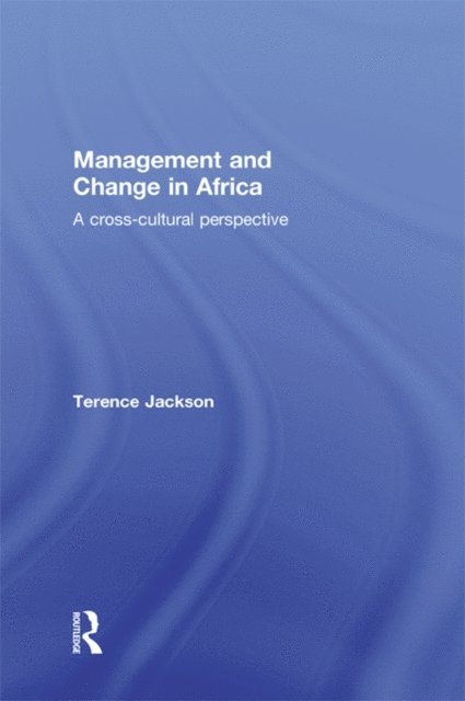 Terence Jackson - Management and Change in Africa, E-bok
