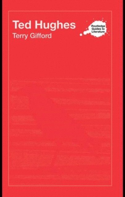 Terry Gifford - Ted Hughes, E-bok