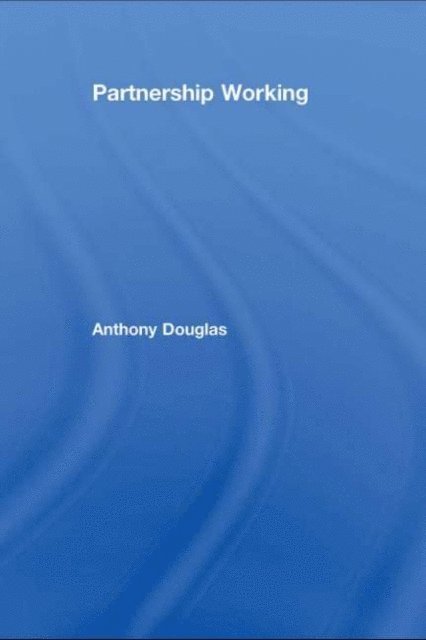 Anthony Douglas - Partnership Working, E-bok