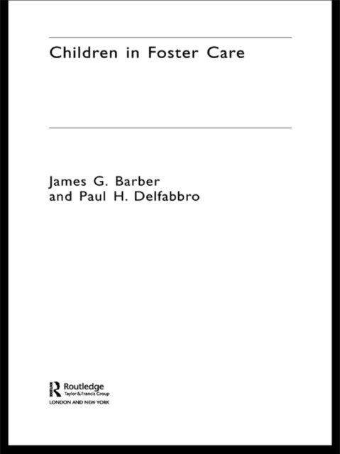 Robyn Gilbertson, Paul Delfabbro, James Barber - Children in Foster Care, E-bok