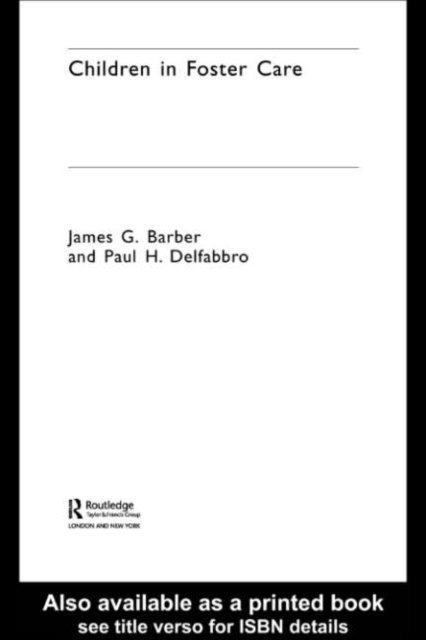Robyn Gilbertson, Paul Delfabbro, James Barber - Children in Foster Care, E-bok