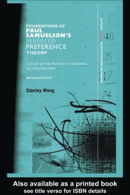 Stanley Wong - Foundations of Paul Samuelson's Revealed Preference Theory, E-bok
