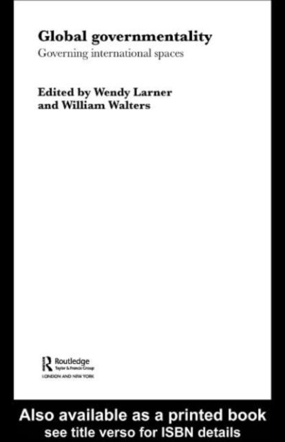 William Walters, Wendy Larner - Global Governmentality, E-bok